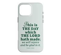 This is The Day Which The Seigneur Hath Made Psaum 118:24 Coque pour iPhone 16 Pro Max