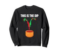 This is The Dip Trader Actions Bourse Bourse Sweatshirt