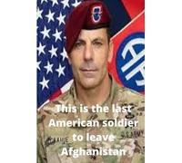 This Is The Last American Soldier To Leave Afghanistan