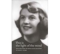 This Is The Light Of The Mind - Selections From The Sylvia Plath Collection Of Judith G. Raymo