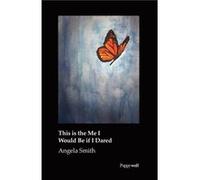 This is the Me I Would Be If I Dared by Angela Smith Angela Smith (Auteur)