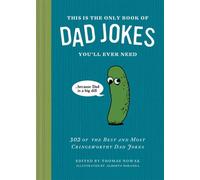 This Is the Only Book of Dad Jokes You’ll Ever Need 302 of the Best and Most Cringeworthy Dad Jokes - Thomas Nowak - Chronicle Books LLC - ebook (ePub illustré) - Livre