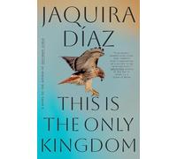 This Is the Only Kingdom: A Novel