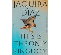 This Is the Only Kingdom A Novel - Jaquira Díaz - Algonquin books - ebook (ePub) - Livre