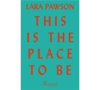 This is the Place to Be by Lara Pawson Inconnu (Auteur)