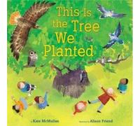 This Is the Tree We Planted by Alison Friend Alison Friend (Auteur)