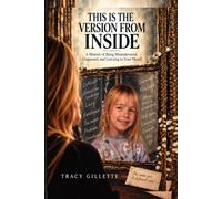 This Is the Version From Inside: A Memoir of Being Misunderstood, Diagnosed, and Learning to Trust Myself