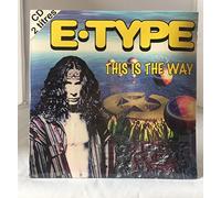 E-Type – This Is The Way – 2 versions (1994)