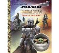 The Mandalorian: This Is the Way