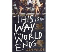 This Is The Way The World Ends - Jen Wilde - Little Brown Book Group - Livre en Anglais - Paperback Jen WildeJen Wilde (Auteur)