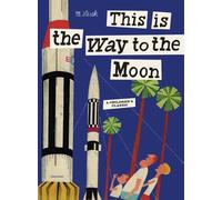This is the Way to the Moon: A Children's Classic