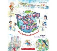 This is the Way We Go to School A Book about Children around the World by Edith Baer & Illustrated by Steve Bjorkman Edith Baer (Auteur)