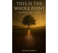 This is the Whole Point: Journey of a Soul
