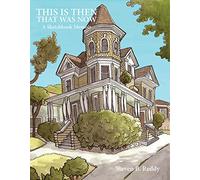 This Is Then, That Was Now : A Sketchbook Memoir