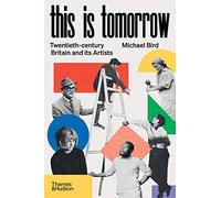 This is Tomorrow – Grande-Bretagne du XXe siècle et ses artistes – anglais – Thames & Hudson