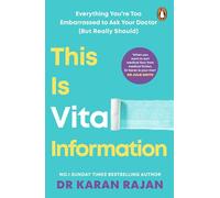 This is Vital Information: Everything You’re Too Embarrassed to Ask Your Doctor from the Sunday Times Bestseller