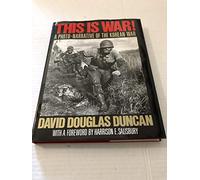 This Is War!: A Photo Narrative of the Korean War