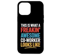 This Is What A Freakin' Awesome Co-Worker Looks Like Coque pour iPhone 12 Pro Max