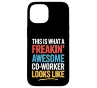 This Is What A Freakin' Awesome Co-Worker Looks Like Coque pour iPhone 15