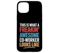 This Is What A Freakin' Awesome Co-Worker Looks Like Coque pour iPhone 15 Plus
