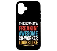 This Is What A Freakin' Awesome Co-Worker Looks Like Coque pour iPhone 16