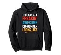This Is What A Freakin' Awesome Co-Worker Looks Like Sweat à Capuche