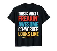 This Is What A Freakin' Awesome Co-Worker Looks Like T-Shirt
