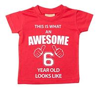 This is what AN Awesome 6 year old Looks Like Rouge T-shirt bébé tout-petit enfants Disponible en tailles 0-6 mois à 14-15 ans 6e anniversaire T-shirt rouge Red 14-15 Years