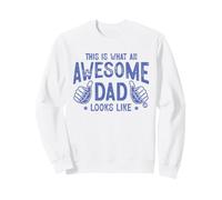 This is What an Awesome Dad Looks Like Sweatshirt