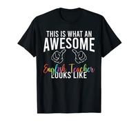 This is what an awesome English Teacher looks like Teacher T-Shirt