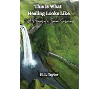 This is What Healing Looks Like: A Memoir of a Trauma Survivor