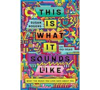 This Is What It Sounds Like: What the Music You Love Says About You
