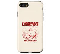 This is What Lesbians Like to Eat (Drôle) (Cute Cat Graphic) Coque pour iPhone SE (2020) / 7/8