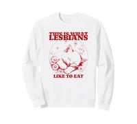 This is What Lesbians Like to Eat (Drôle) (Cute Cat Graphic) Sweatshirt