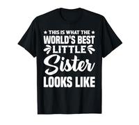 This is what the world's best little sister looks like T-Shirt