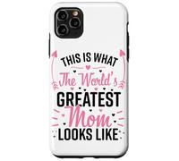 This is What The World's Greatest Mom Look Lke Mother's Day Coque pour iPhone 11 Pro Max