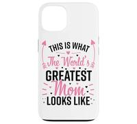 This is What The World's Greatest Mom Look Lke Mother's Day Coque pour iPhone 13