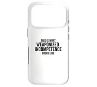 This is What Weaponized Incompetence Looks Like Anti-Work Coque pour iPhone 17 Pro