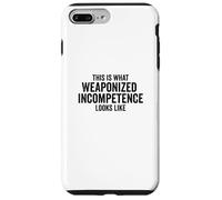 This is What Weaponized Incompetence Looks Like Anti-Work Coque pour iPhone 7 Plus/8 Plus