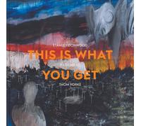 This Is What You Get : Stanley Donwood Radiohead Thom Yorke /anglais