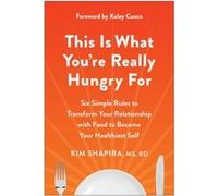 This Is What Youre Really Hungry For by Shapira & Kim & MS & RD Shapira Kim MS RD (Auteur)