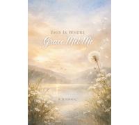 This is Where Grace Met Me: A Guided 30-Day Journey of Reflection, Mercy, and Grace