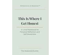 This Is Where I Get Honest: A Lined Notebook for Personal Reflection and Self Awareness