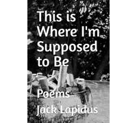 This is Where I'm Supposed to Be: Poems