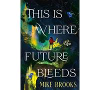 This is Where the Future Bleeds - Mike Brooks - Titan Books - ebook (ePub) - Livre