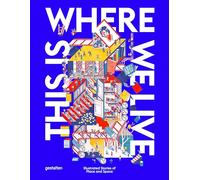 This Is Where We Live: 100 Illustrated Stories of Place and Space