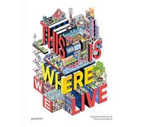 This is where we live: Illustrated Stories of Place and Space