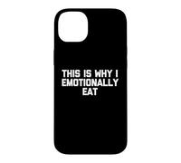 This is Why I Emotional Eat - Funny Saying Sarcastic Food Coque pour iPhone 14 Plus