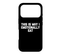 This is Why I Emotional Eat - Funny Saying Sarcastic Food Coque pour iPhone 17 Pro