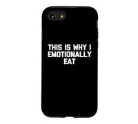 This is Why I Emotional Eat - Funny Saying Sarcastic Food Coque pour iPhone SE (2020) / 7/8